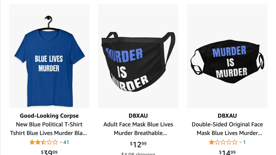 Amazon has received scrutiny for apparel sold on its marketplace, including this T-shirt depicting the phrase "Blue Lives Murder" and face masks saying "Murder is Murder."