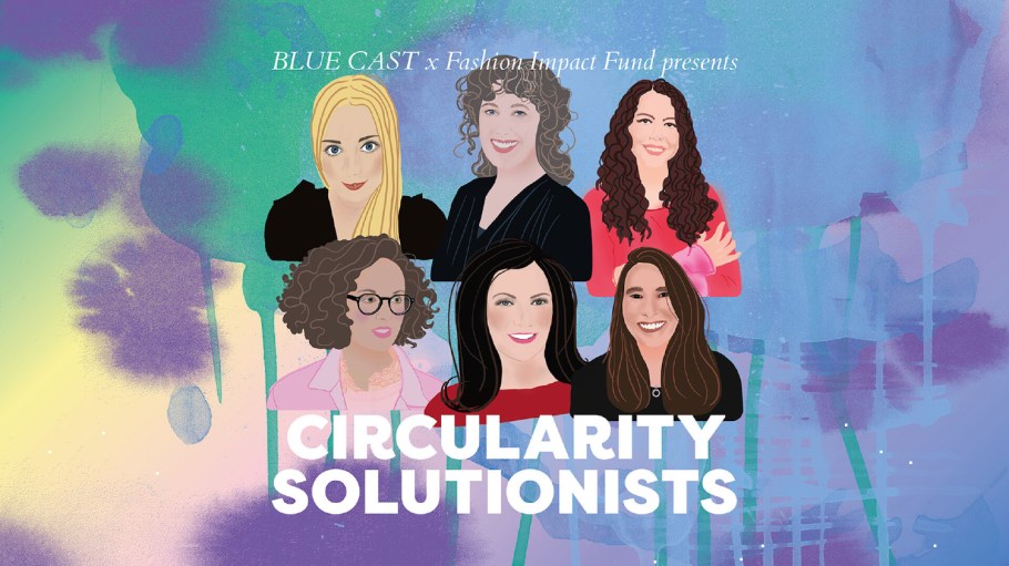 Focusing on women improving the denim sector, the 'Circularity Solutionists' series is co-produced by “Blue Cast by Tencel” and The Fashion Impact Fund.