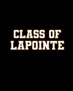 "Class of LaPointe." - Sally LaPointe
